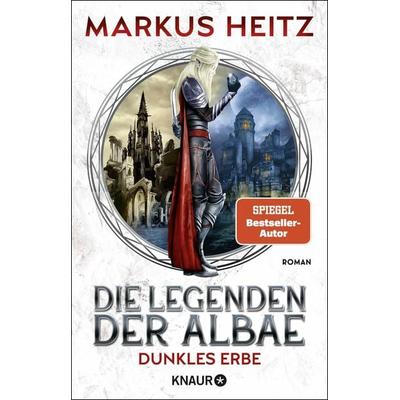 Die Legenden der Albae - Dunkles Erbe, Taschenbuch von Markus Heitz, Knaur