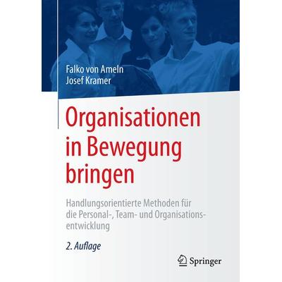 Organisationen in Bewegung bringen, Gebundene Ausgabe von Falko Ameln,Josef Kramer, Springer Berlin, 978-3-662-48196-7