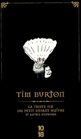 Tim Burton - La triste fin du petit enfant huître : et autres histoires - Preis vom 16.10.2026 11:41:07 h