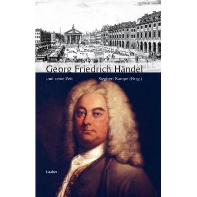 Georg Friedrich Händel und seine Zeit, Gebundene Ausgabe von Silke Leopold, Laaber, 978-3-921518-93-9