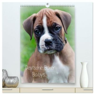 Deutsche Boxer Babys... (hochwertiger Premium Wandkalender 2027 DIN A2 hoch), Kunstdruck in Hochglanz