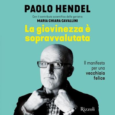 La giovinezza è sopravvalutata - Paolo Hendel, Audio, 9788831808194