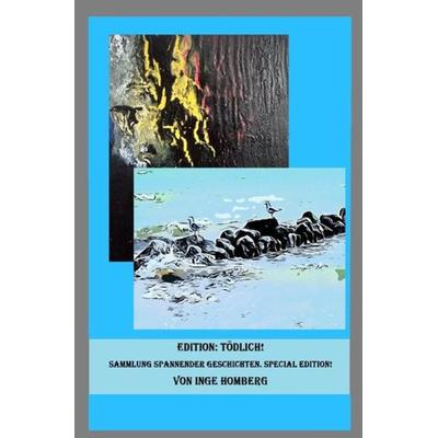 Edition: Tödlich!, Taschenbuch von Inge Homberg, Epubli, 978-3-7565-3561-3