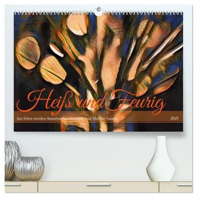 Heiß und Feurig (hochwertiger Premium Wandkalender 2027 DIN A2 quer), Kunstdruck in Hochglanz