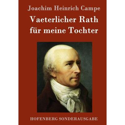 Vaeterlicher Rath für meine Tochter, Gebundene Ausgabe von Joachim Heinrich Campe, Hofenberg, 978-3-86199-802-0