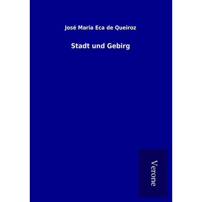 Stadt und Gebirg, Taschenbuch von José Maria Eca de Queiroz, BoD - Books on Demand