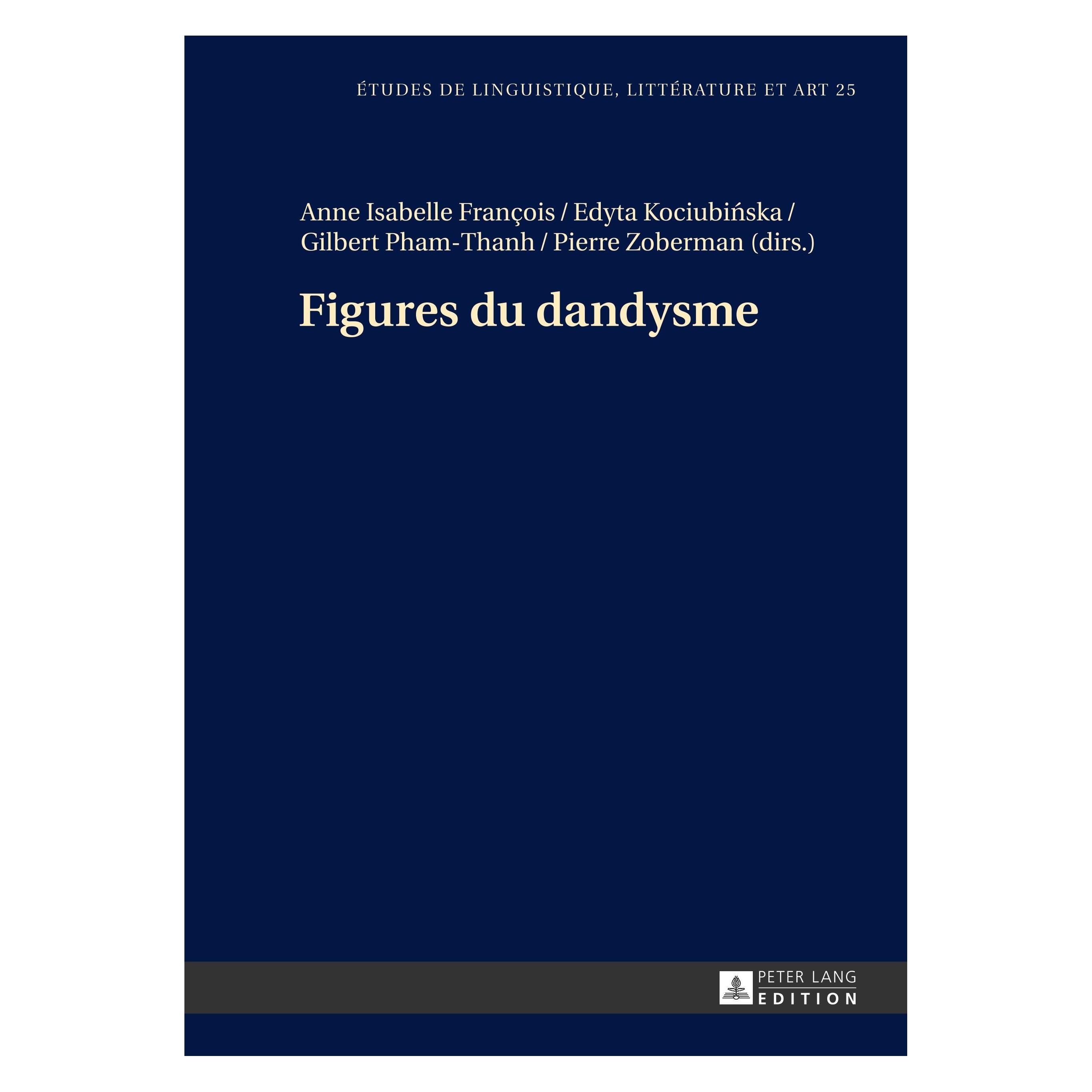 Peter Lang Figures du dandysme (Französisch, Hardcover, Anne Isabelle François, Edyta Kociubinska, Gilbert Pham-Thanh, Katarzyna Wolowska, Pierre Zoberman) (33355511)