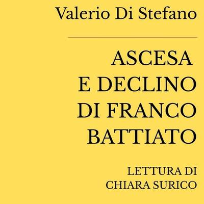 Ascesa e declino di Franco Battiato - Valerio Di Stefano, Audio, 4070169460829