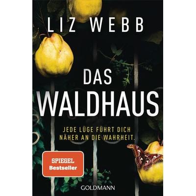 Das Waldhaus, Taschenbuch von Liz Webb, Goldmann