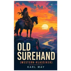 Old Surehand (Western-Klassiker), Belletristik von Karl May