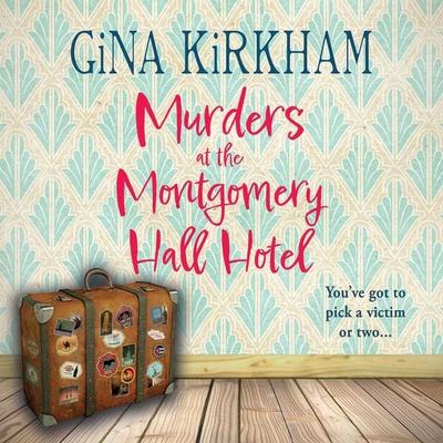 Murders at the Montgomery Hall Hotel - Gina Kirkham, Audio, 9781399143578
