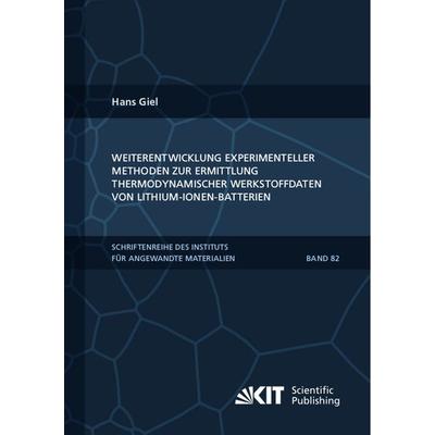 Weiterentwicklung experimenteller Methoden zur Ermittlung thermodynamischer Werkstoffdaten von Lithium-Ionen-Batterien, Taschenbuch von Hans Giel, KIT