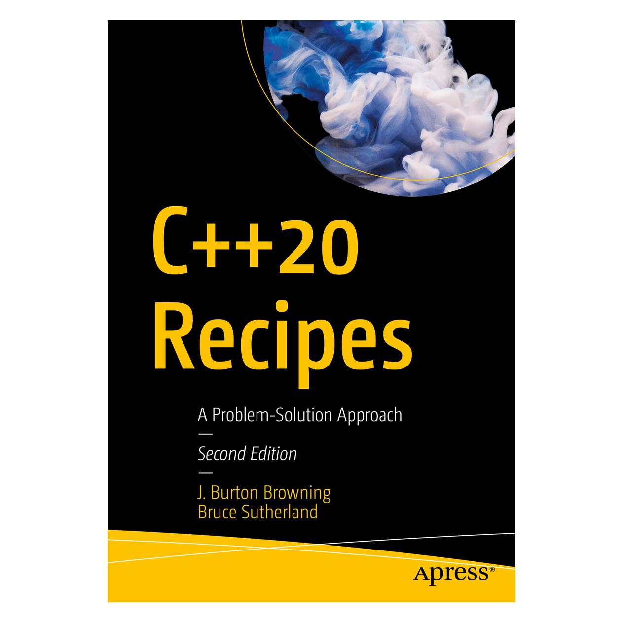 Springer C++20 Recipes (Englisch, Softcover, Bruce Sutherland, J. Burton Browning) (56126090)