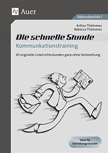 Arthur Thömmes - Die schnelle Stunde Kommunikationstraining: 30 originelle Unterrichststunden ganz ohne Vorbereitung (5. bis 10. Klasse) (Die schnelle Stunde Sekundarstufe) - Preis vom 09.10.2026 07:28:09 h