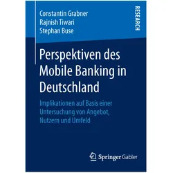 Perspektiven des Mobile Banking in Deutschland, Fachbücher von Rajnish Tiwari, Constantin Grabner, Stephan Buse
