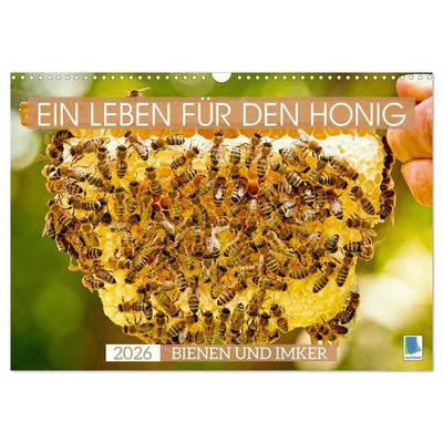Ein Leben für den Honig - Bienen und Imker (Wandkalender 2026 DIN A3 quer), CALVENDO Monatskalender