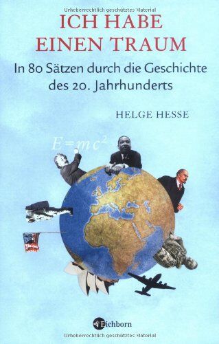 Helge Hesse - Ich habe einen Traum. In 80 Sätzen durch die Geschichte des 20. Jahrhunderts - Preis vom 09.10.2026 07:28:09 h