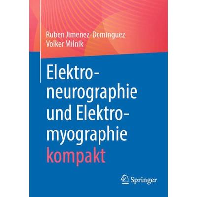 Elektroneurographie und Elektromyographie kompakt, Taschenbuch von Ruben Jimenez-Dominguez,Volker Milnik, Springer Berlin, 978-3-662-63629-9