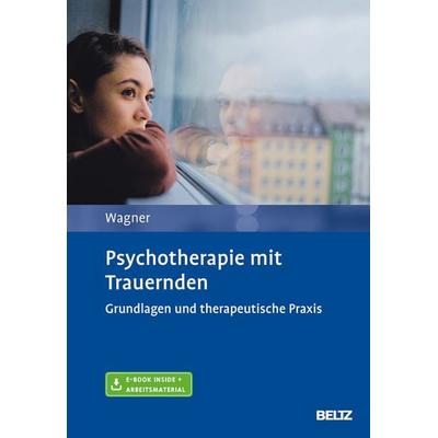 Psychotherapie mit Trauernden, Set von Birgit Wagner, Beltz Verlagsgruppe GmbH & Co. KG, 978-3-621-28684-8