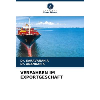 Verfahren im Exportgeschäft, Taschenbuch von Saravanan a.,Anandan K., Verlag Unser Wissen, 978-620-8-33971-5