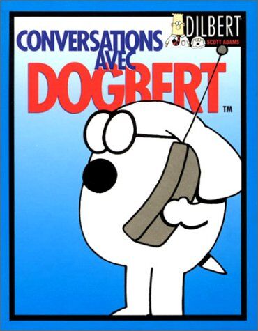 Scott Adams - Dilbert. Vol. 5. Conversations avec Dogbert... - Preis vom 09.10.2026 07:28:09 h