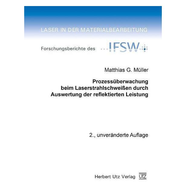 UTZ Verlag Prozessüberwachung beim Laserstrahlschweissen durch Auswertung der reflektierten Leistung (Deutsch, Softcover, Matthias G. Müller) (7455340)