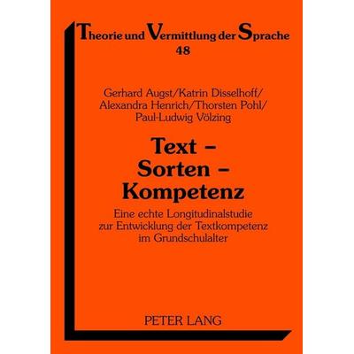 Text – Sorten – Kompetenz, Taschenbuch von Gerhard Augst,Katrin Disselhoff,Alexandra Henrich,Thorsten Pohl,Paul-Ludwig Völzing, Peter Lang GmbH,
