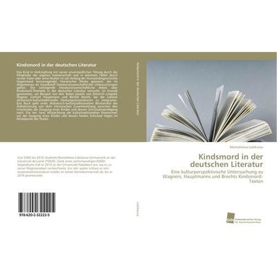 Kindsmord in der deutschen Literatur, Taschenbuch von Mantahèwa Lebikassa, Südwestdeutscher Verlag für Hochschulschriften, 978-620-2-32222-5