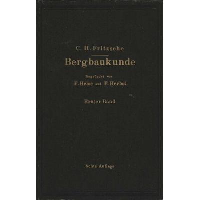 Lehrbuch der Bergbaukunde, Taschenbuch von Carl Hellmut. Fritzsche,Fritz Heise,Friedrich Herbst, Springer Berlin, 978-3-642-88846-5