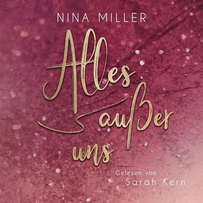 Alles außer uns - Nina Miller, Audio, 9783989115163