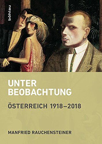 Manfried Rauchensteiner - Unter Beobachtung: Österreich 1918-2018 - Preis vom 09.10.2026 07:28:09 h