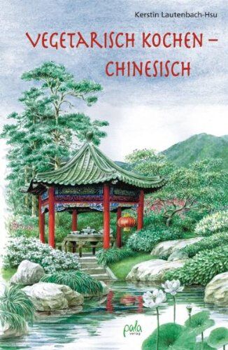 Kerstin Lautenbach-Hsu - Vegetarisch kochen - chinesisch - Preis vom 30.09.2026 22:30:23 h