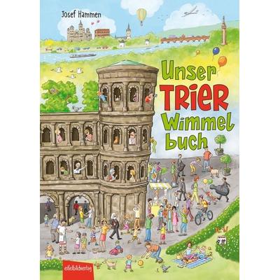Unser Trier Wimmelbuch, Gebundene Ausgabe von Josef Hammen, Eifelbildverlag, 978-3-946328-30-8
