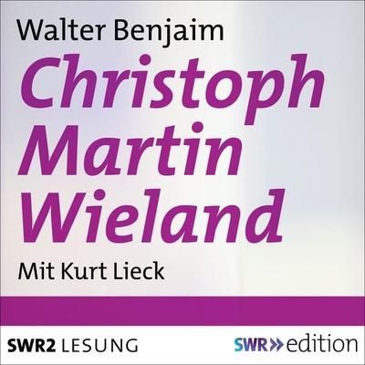 Christoph Martin Wieland - Walter Benjamin, Audio, 9783956157356