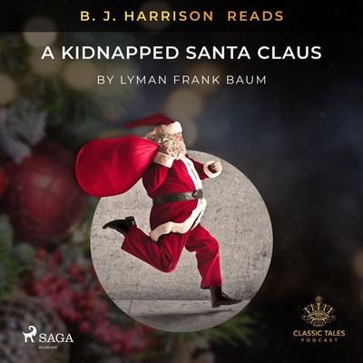 B. J. Harrison Reads A Kidnapped Santa Claus - L. Frank Baum, Audio, 9788726574661
