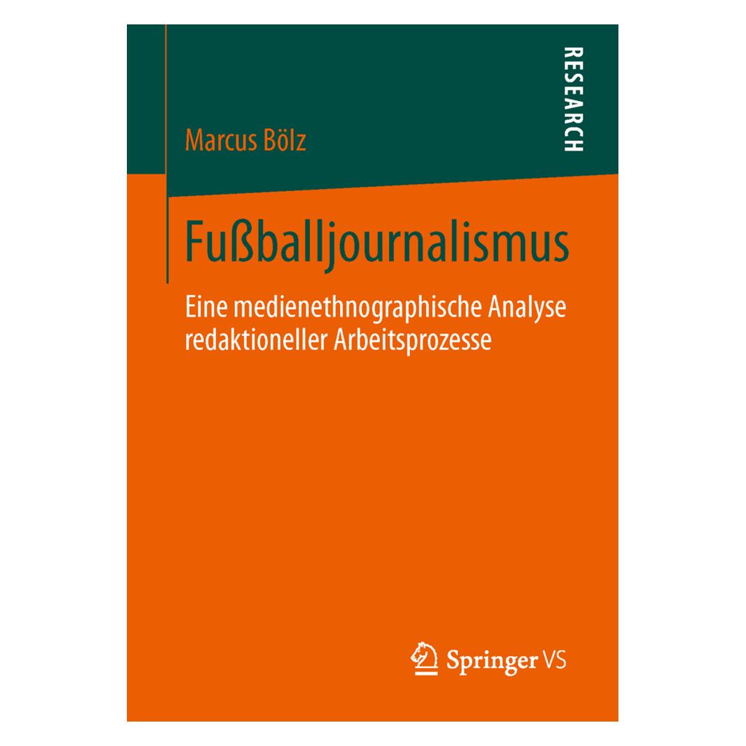Springer Fussballjournalismus (Deutsch, Softcover, Marcus Bölz) (7613767)