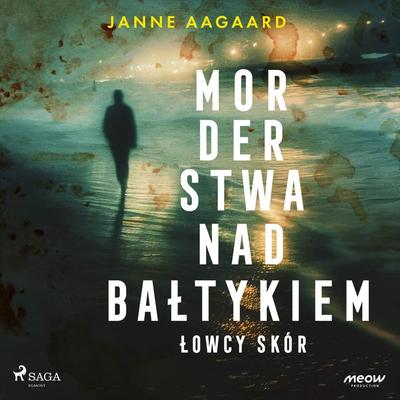 Morderstwa nad Bałtykiem 1: Łowcy skór - Janne Aagaard, Audio, 9788727158921