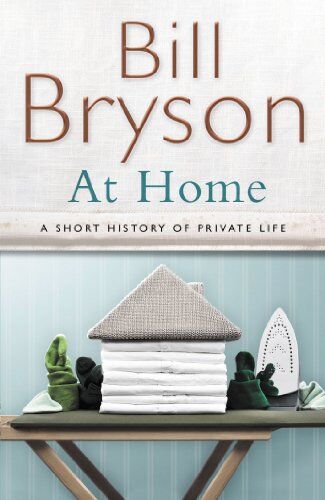 Bill Bryson - At Home: A short history of private life - Preis vom 06.10.2026 07:26:00 h