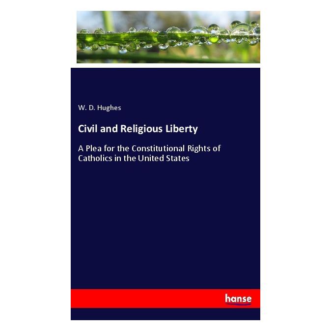 Hansebooks Civil and Religious Liberty (Englisch, Softcover, W D Hughes) (56072440)