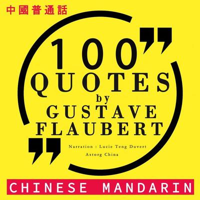 100 quotes by Gustave Flaubert in chinese mandarin - Flaubert, Audio, 9782821115491