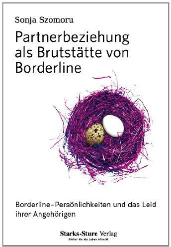 Sonja Szomoru - Partnerbeziehung als Brutstätte von Borderline: Borderline-Persönlichkeiten und das Leid ihrer Angehörigen - Preis vom 09.10.2026 07:28:09 h