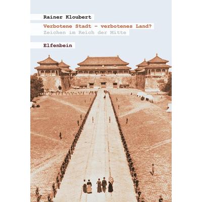 Verbotene Stadt – verbotenes Land?, Sonstige von Rainer Kloubert, Elfenbein, 978-3-96160-094-6