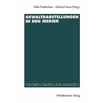 Gewaltdarstellungen in den Medien, Taschenbuch von , VS Verlag für Sozialwissenschaften, 978-3-531-12768-2