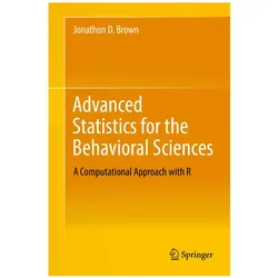 Advanced Statistics for the Behavioral Sciences, Fachbücher von Jonathon D. Brown