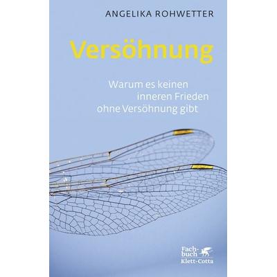 Versöhnung, Taschenbuch von Angelika Rohwetter, Klett Cotta