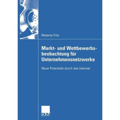 Markt- und Wettbewerbsbeobachtung für Unternehmensnetzwerke, Taschenbuch von Melanie Fritz, Deutscher Universitätsverlag, 978-3-8350-0012-4
