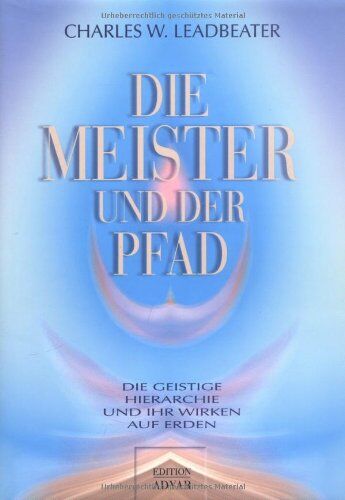 Leadbeater, Charles W. - Die Meister und der Pfad. Die geistige Hierarchie und ihr Wirken auf Erden - Preis vom 16.10.2026 11:41:07 h