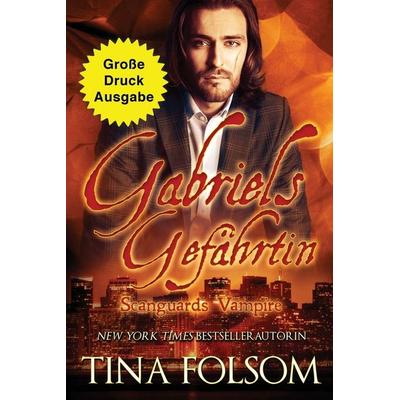 Gabriels Gefährtin (Große Druckausgabe), Taschenbuch von Tina Folsom, Tina Folsom, 978-1-959990-59-8