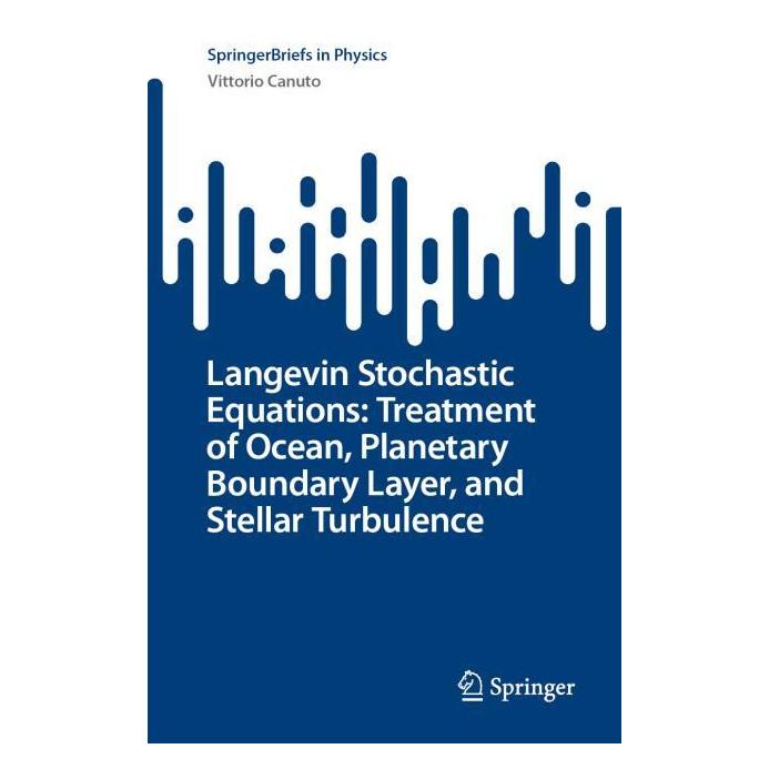 Springer Langevin Stochastic Equations: Treatment of Ocean, Planetary Boundary Layer, and Stellar (Englisch, Softcover, Vittorio Canuto) (56564966)