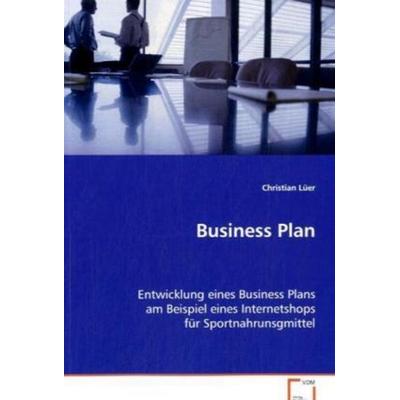 Lüer Christian: Business Plan, Taschenbuch von Christian Lüer, VDM, 978-3-639-07165-8